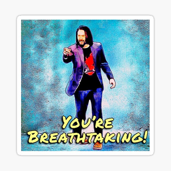 Artikel-Vorschau von Keanu Reeves: „Du bist atemberaubend!“, designt und verkauft von 1SadBlackSheep.