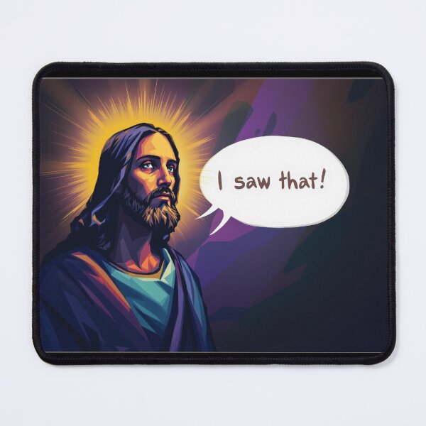 Item preview, Jesus Saying “I Saw That” designed and sold by AlwaysHome.
