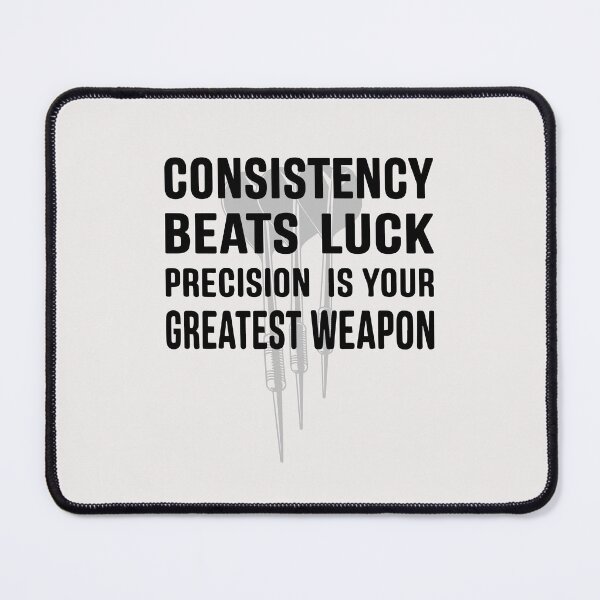 Item preview, Consistency beats luck precision is your greatest weapon designed and sold by NextRVibe.