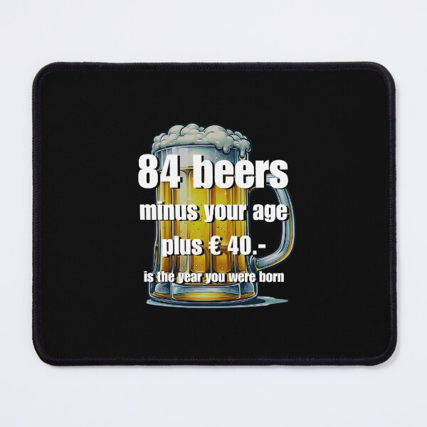 Item preview, 84 beers minus your age... - funny saying designed and sold by Pflugart.