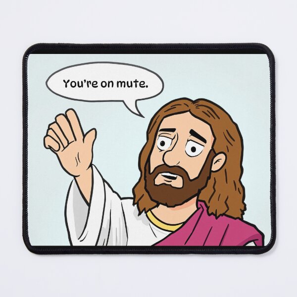 Item preview, Jesus Saying “You’re on Mute” designed and sold by AlwaysHome.
