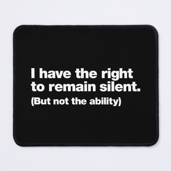 Item preview, I have the right to remain silent. But not the ability. designed and sold by chestify.