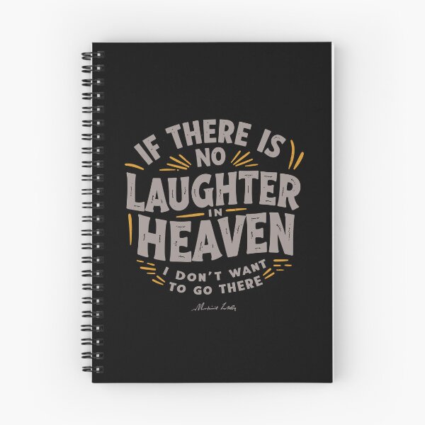 Item preview, If there is no laughter in heaven, I don’t want to go there. designed and sold by Adelberton.