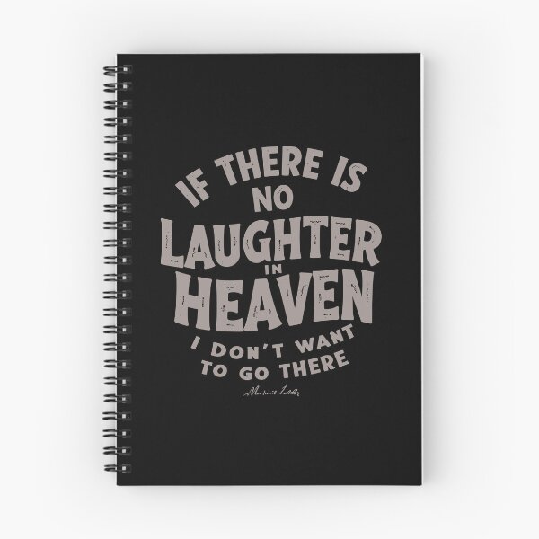 Item preview, If there is no laughter in heaven, I don’t want to go there. designed and sold by Adelberton.