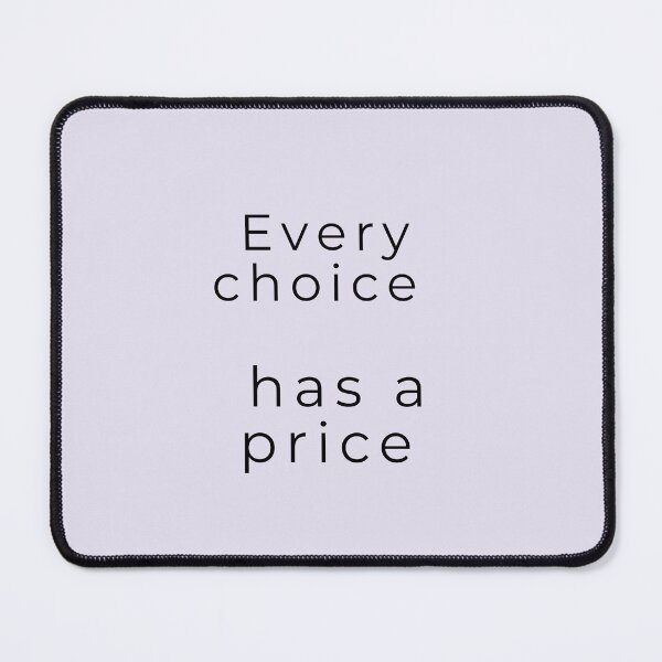 Item preview, Every choice has a price designed and sold by theartist121.