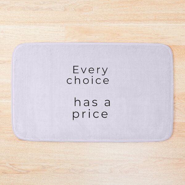 Item preview, Every choice has a price  designed and sold by theartist121.