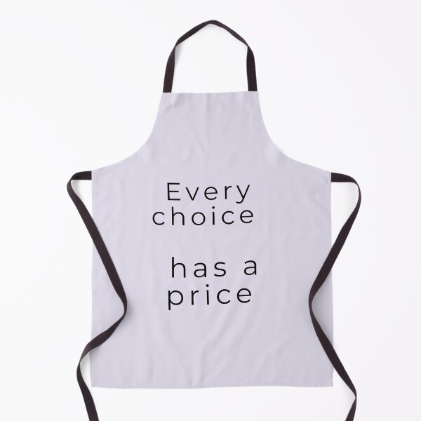 Item preview, Every choice has a price designed and sold by theartist121.