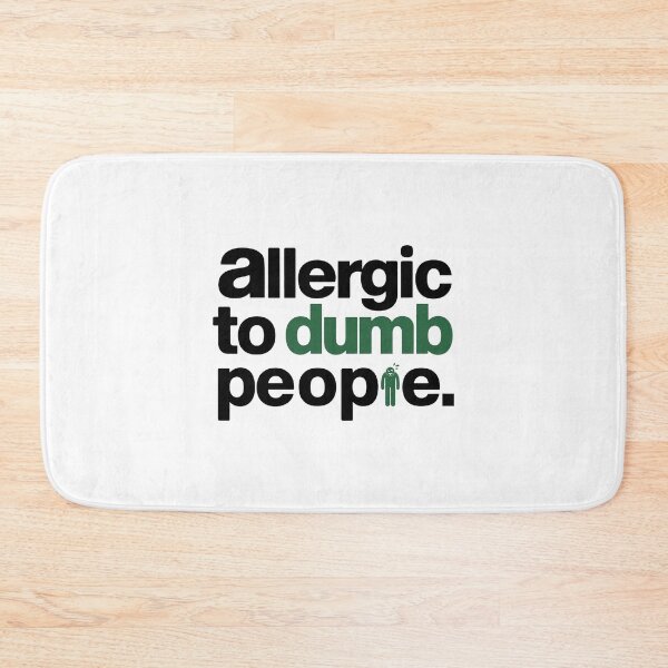 Item preview, Allergic to Dumb People designed and sold by NickTaroDesign.