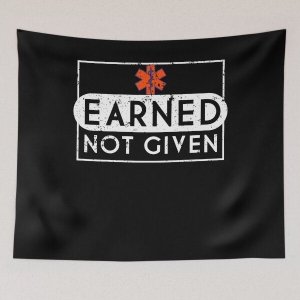Item preview, Earned Not Given Paramedic designed and sold by shoppzee.