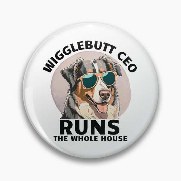 Item preview, Wigglebutt CEO, runs the whole house. Australian shepherd designed and sold by MySciPic.