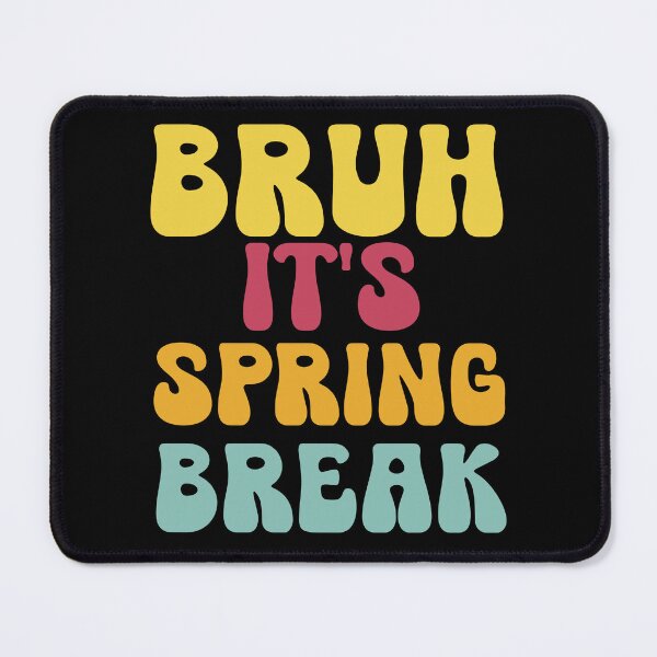Item preview, Bruh it's Spring Break designed and sold by khallidaart.