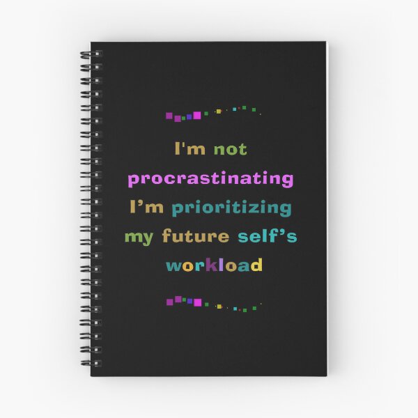 Item preview, I'M NOT PROCASTINATING... designed and sold by WendyMaree.