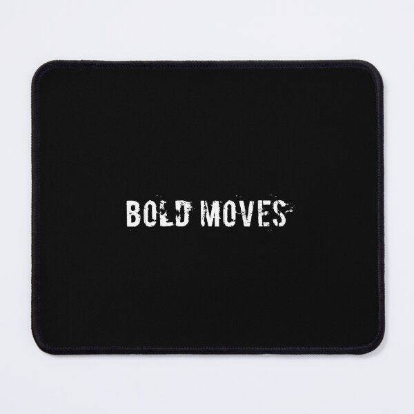 Item preview, BOLD MOVES designed and sold by Ninjacatoff.