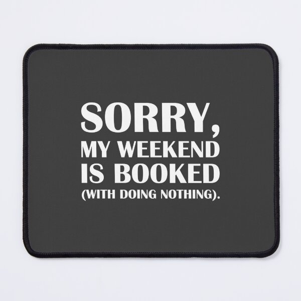 Item preview, Sorry, My Weekend Is Booked (With Doing Nothing) / Introvert Joke Funny T-Shirt Label designed and sold by introvertvibes.