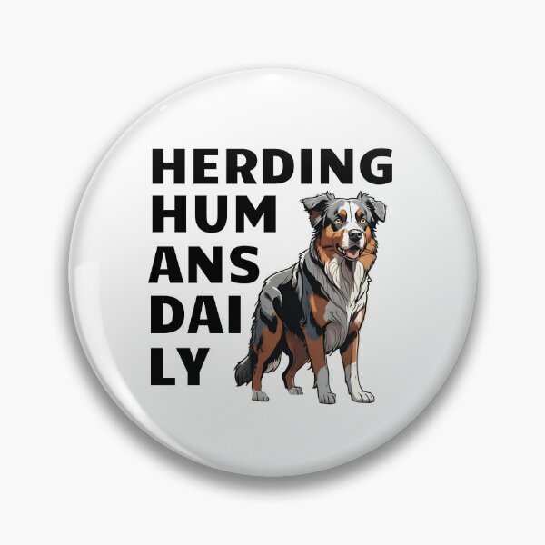 Item preview, Herding humans daily. Australian shepherd  designed and sold by MySciPic.