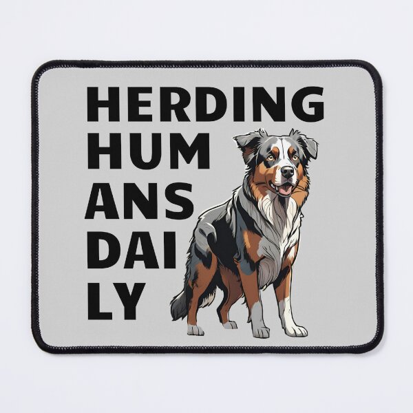 Item preview, Herding humans daily. Australian shepherd  designed and sold by MySciPic.