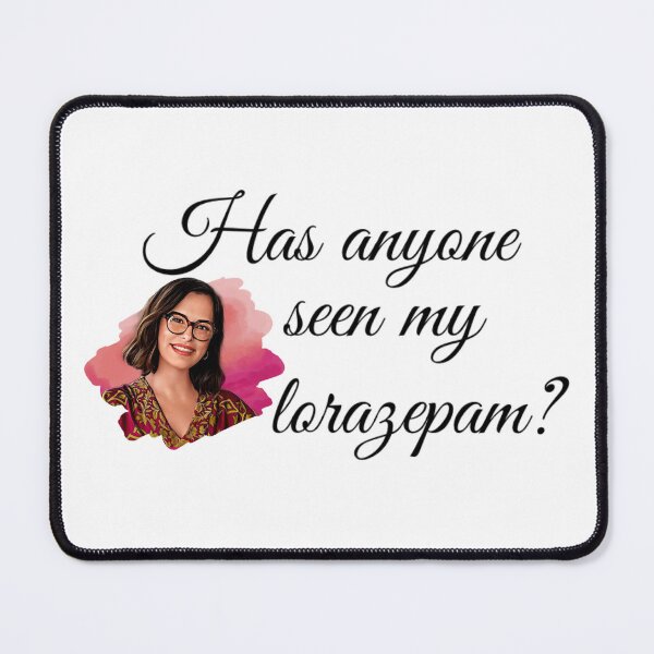 Item preview, Has anyone seen my lorazepam? - Victoria White Lotus designed and sold by livetogether.