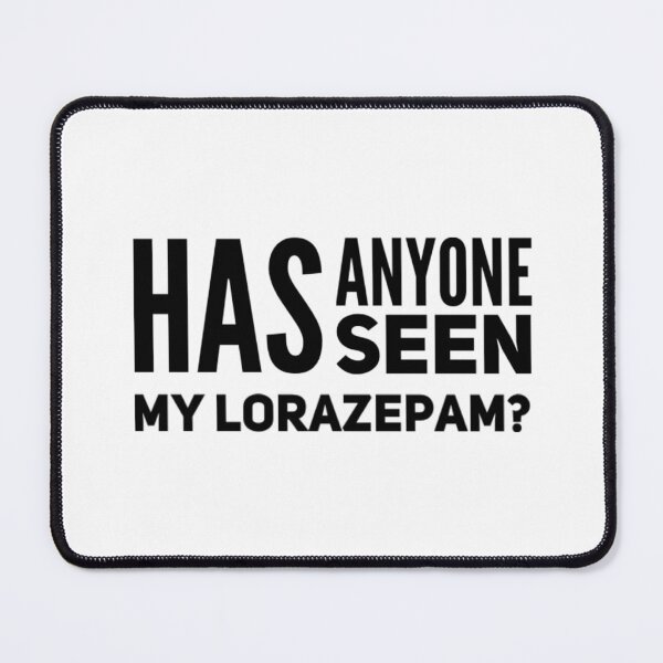 Item preview, Has anyone seen my lorazepam? - Victoria White Lotus designed and sold by livetogether.