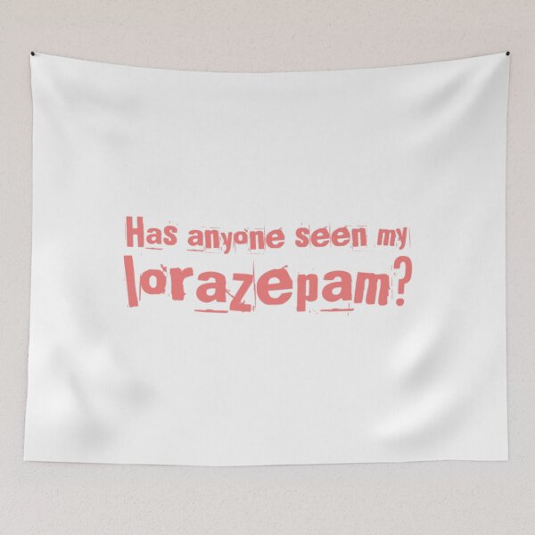 Item preview, Has anyone seen my lorazepam? - Victoria White Lotus designed and sold by livetogether.