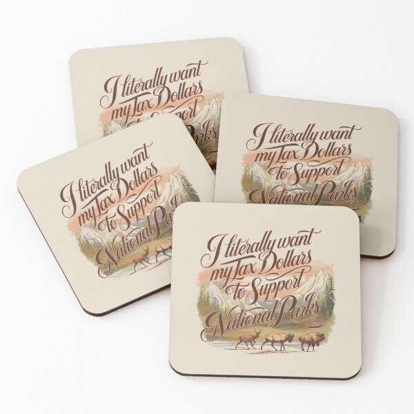 Item preview, I Literally Want My Tax Dollars To Support National Parks designed and sold by AniArtPL.