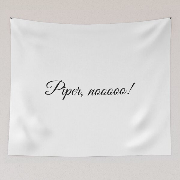Item preview, Piper nooooo! -  Victoria White Lotus designed and sold by livetogether.
