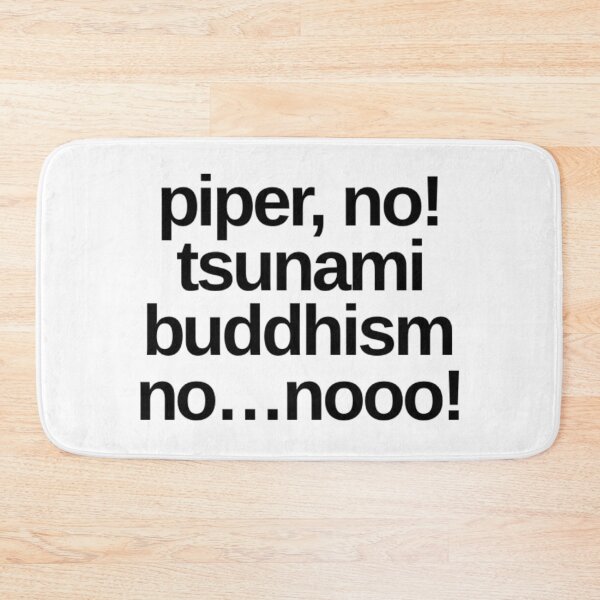 Item preview, Piper no, Tsunami, Buddhism, No noooo!  -  Victoria White Lotus designed and sold by livetogether.