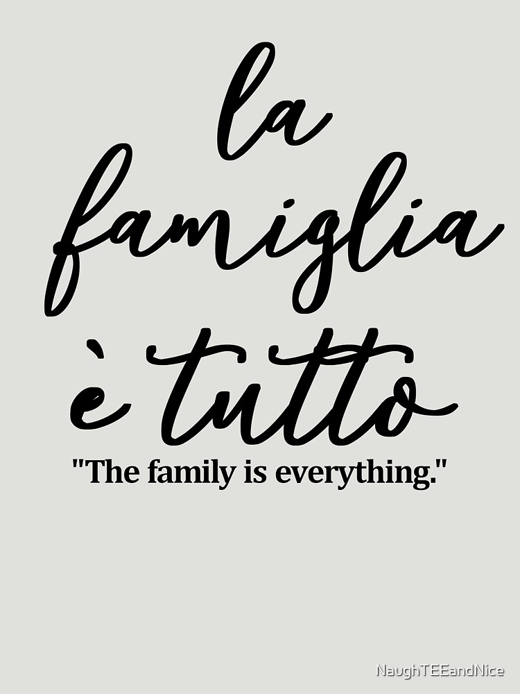 la-famiglia-e-tutto-the-family-is-everything-in-italian-t-shirt