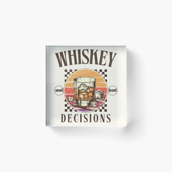 Item preview, Whiskey and bad decisions designed and sold by Peerless-Prime.