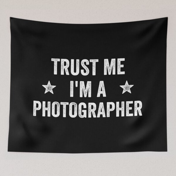 Item preview, Trust Me I'm A Photographer Funny Photographer designed and sold by RareBunny.