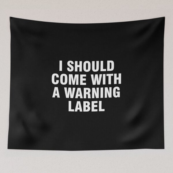 Item preview, I should come with a warning label designed and sold by allthetees.