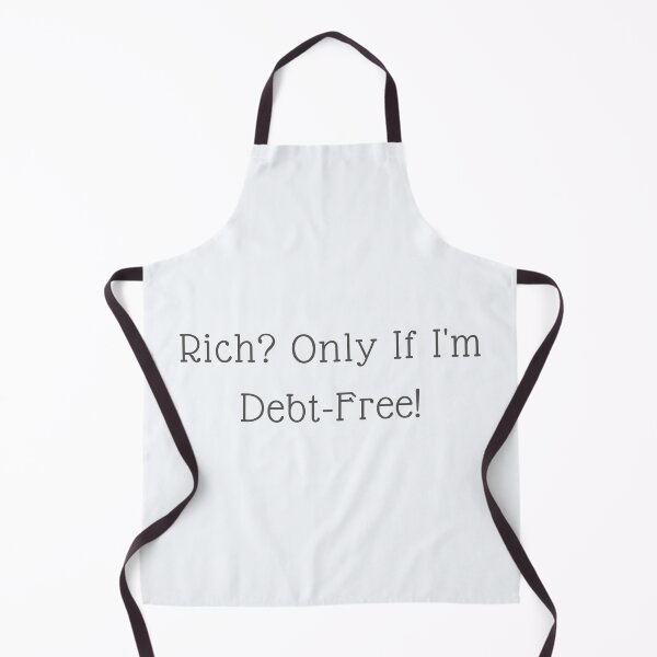 Item preview, Rich? Only If I'm Debt-Free! designed and sold by theartist121.