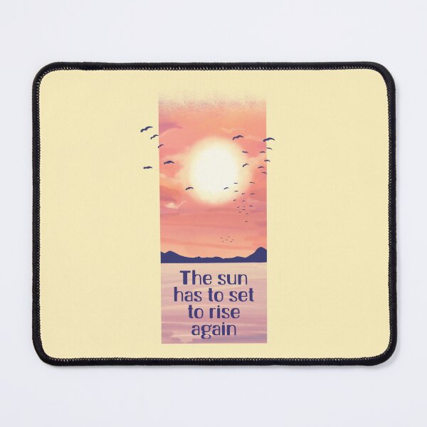 Item preview, Sunset Illustration with 'The Sun Has to Set to Rise Again' Slogan – Inspirational and Peaceful Artwork designed and sold by Pandositive.