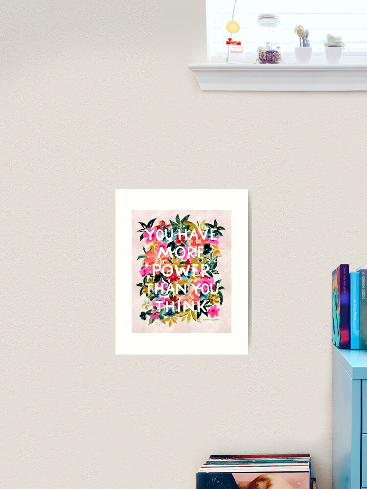 Thumbnail 2 of 3, Art Print, YOU HAVE POWER Pretty Quote designed and sold by Barbarian.