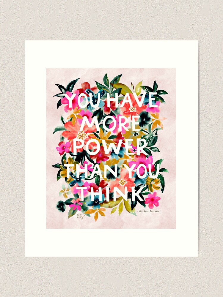 Thumbnail 1 of 3, Art Print, YOU HAVE POWER Pretty Quote designed and sold by Barbarian.
