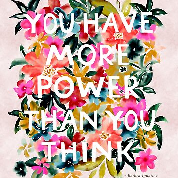 Artwork thumbnail, YOU HAVE POWER Pretty Quote by Barbra Ignatiev