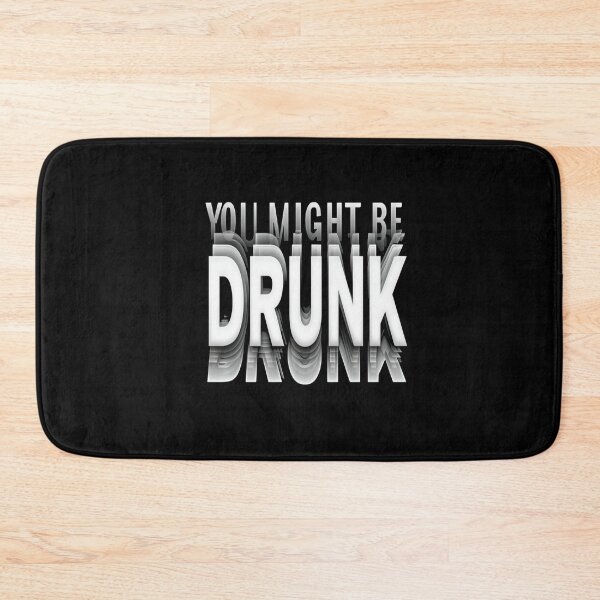 Item preview, Funny Drinking Humor You Might Be Drunk designed and sold by AxstinGraphics.