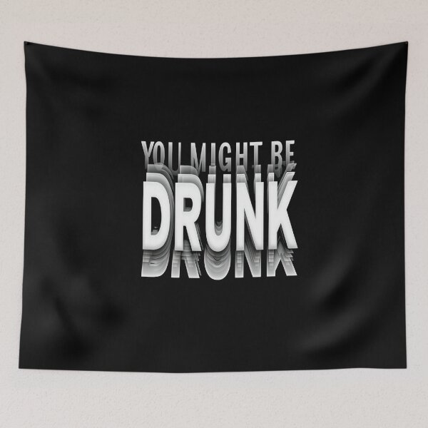Item preview, Funny Drinking Humor You Might Be Drunk designed and sold by AxstinGraphics.