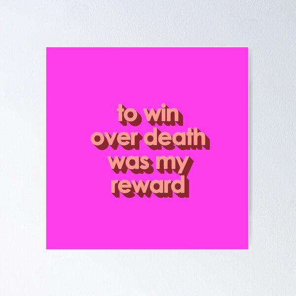 Item preview, TO WIN OVER DEATH WAS MY REWARD designed and sold by The Turbulent Architect.