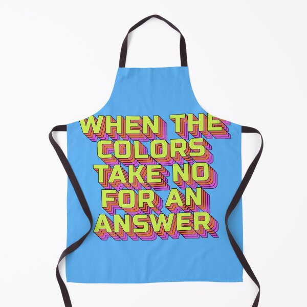 Item preview, WHEN THE COLORS TAKE NO FOR AN ANSWER designed and sold by The Turbulent Architect.