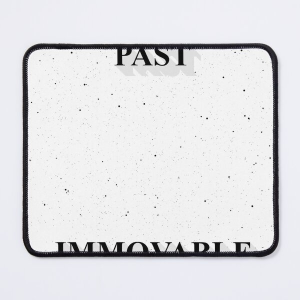 Item preview, UNSTOPPABLE PAST, IMMOVABLE FUTURE designed and sold by The Turbulent Architect.