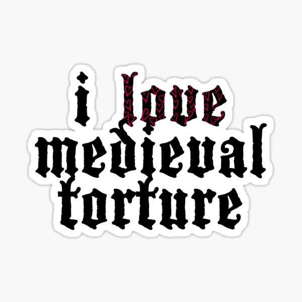 Item preview, i love medieval torture designed and sold by jessomade.