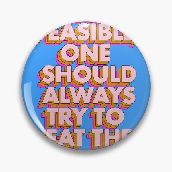 Item preview, WHENEVER FEASIBLE ONE SHOULD ALWAYS TRY TO EAT THE RICH designed and sold by The Turbulent Architect.