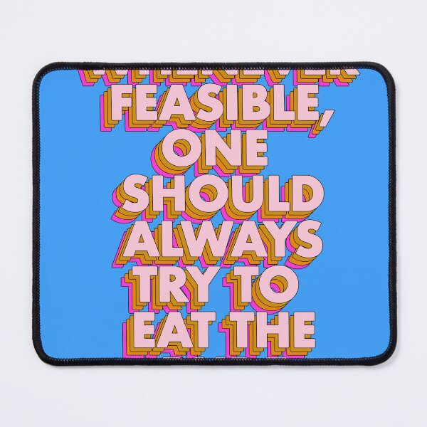 Item preview, WHENEVER FEASIBLE ONE SHOULD ALWAYS TRY TO EAT THE RICH designed and sold by The Turbulent Architect.