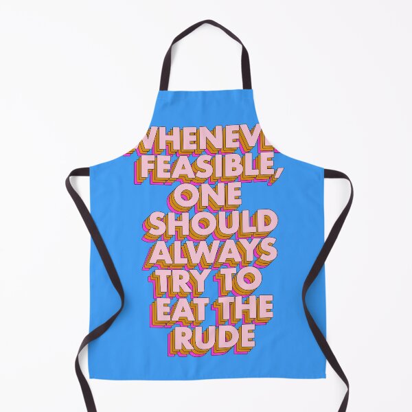 Item preview, WHENEVER FEASIBLE ONE SHOULD ALWAYS TRY TO EAT THE RICH designed and sold by The Turbulent Architect.