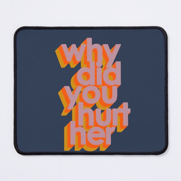Item preview, WHY DID YOU HURT HER designed and sold by The Turbulent Architect.