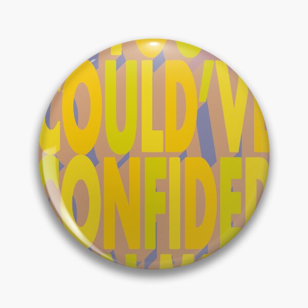 Item preview, YOU COULD'VE CONFIDED IN ME designed and sold by The Turbulent Architect.