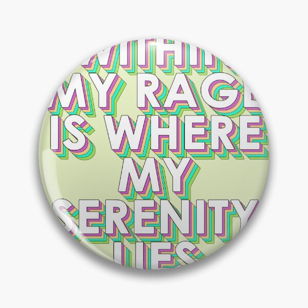 Item preview, WITHIN MY RAGE IS WHERE MY SERENITY LIES designed and sold by The Turbulent Architect.