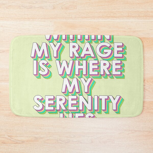 Item preview, WITHIN MY RAGE IS WHERE MY SERENITY LIES designed and sold by The Turbulent Architect.