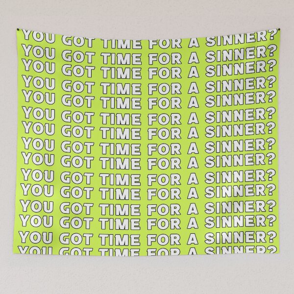 Item preview, YOU GOT TIME FOR A SINNER? designed and sold by The Turbulent Architect.
