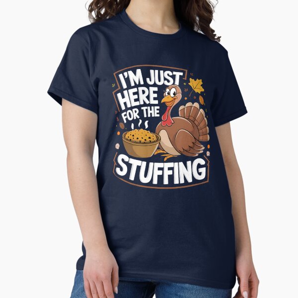 Item preview, I’m Here for the Stuffing Thanksgiving Humor designed and sold by TeeGrit.